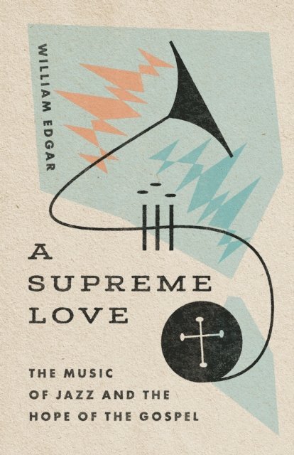William Edgar - Supreme Love, E-bok