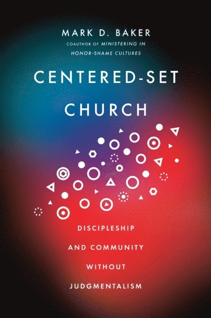 Mark D. Baker - Centered-Set Church, E-bok