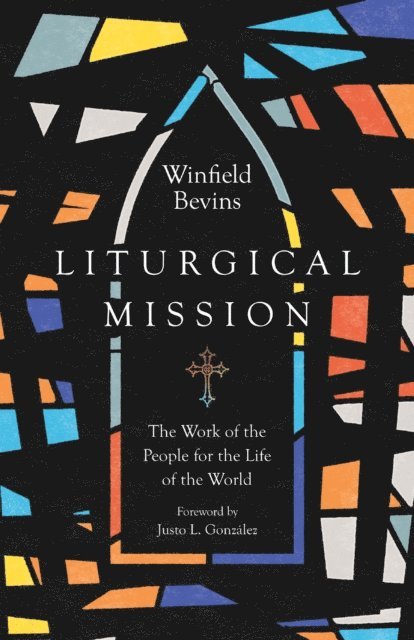 Winfield Bevins - Liturgical Mission, E-bok