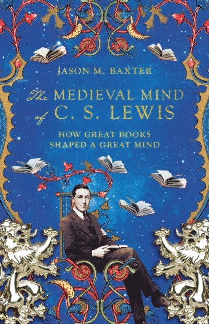 Jason M Baxter - Medieval Mind of C. S. Lewis, E-bok