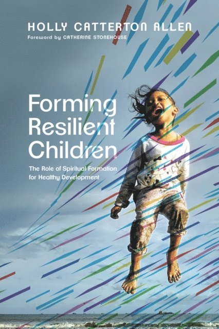 Holly Catterton Allen - Forming Resilient Children, E-bok