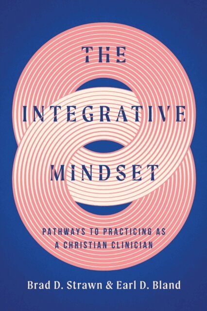 Earl D. Bland, Brad D. Strawn - Integrative Mindset, E-bok