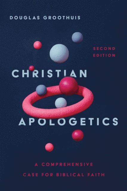 Douglas Groothuis - Christian Apologetics, E-bok