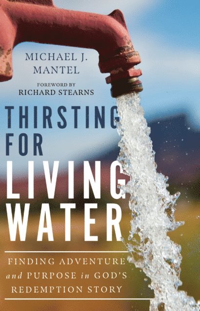 Michael J Mantel - Thirsting for Living Water, E-bok