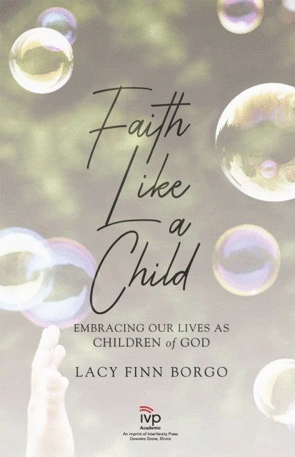 Lacy Finn Borgo - Faith Like a Child, E-bok