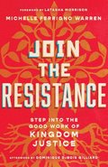 Join the Resistance  Step into the Good Work of Kingdom Justice