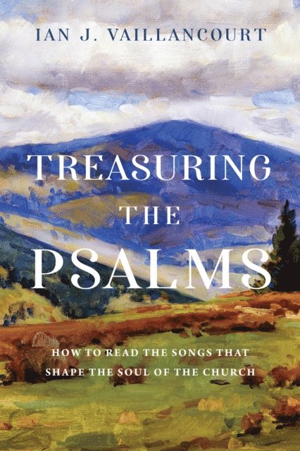 Ian J. Vaillancourt - Treasuring the Psalms, E-bok. Tillgänglighet: Lägg i varukorg