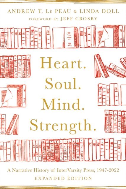 Linda Doll, Andrew T. Le Peau, Albert Y. Hsu - Heart. Soul. Mind. Strength., E-bok