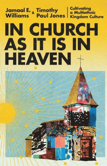Timothy Paul Jones, Jamaal Ellis Williams - In Church as It Is in Heaven, E-bok