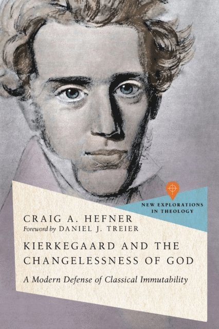 Craig Alan Hefner - Kierkegaard and the Changelessness of God, E-bok. Tillgänglighet: Lägg i varukorg