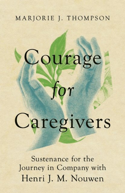 Marjorie Thompson - Courage for Caregivers, E-bok