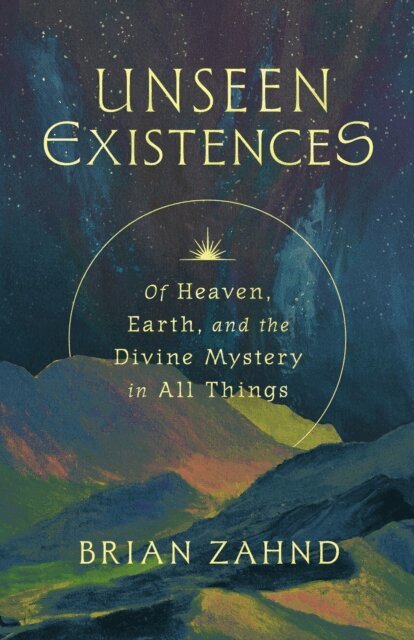Brian Zahnd - Unseen Existences, E-bok