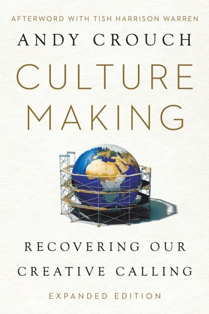 Andy Crouch - Culture Making, E-bok