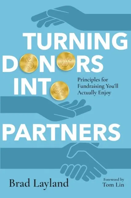 Brad Layland - Turning Donors into Partners, E-bok. Tillgänglighet: Lägg i varukorg