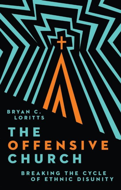 Bryan Loritts - Offensive Church, E-bok