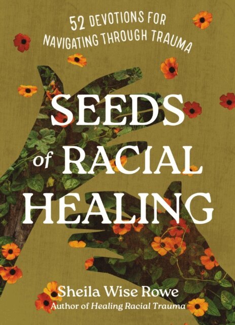 Sheila Wise Rowe - Seeds of Racial Healing, E-bok