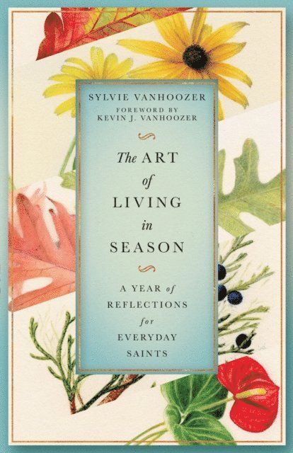 Sylvie Vanhoozer - Art of Living in Season, E-bok