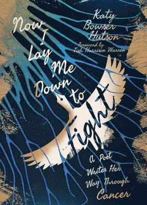 Katy Bowser Hutson - Now I Lay Me Down to Fight, Häftad