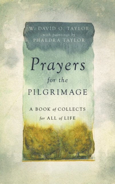 W. David O. Taylor - Prayers for the Pilgrimage, E-bok