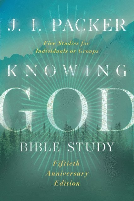 J. I. Packer - Knowing God Bible Study, E-bok