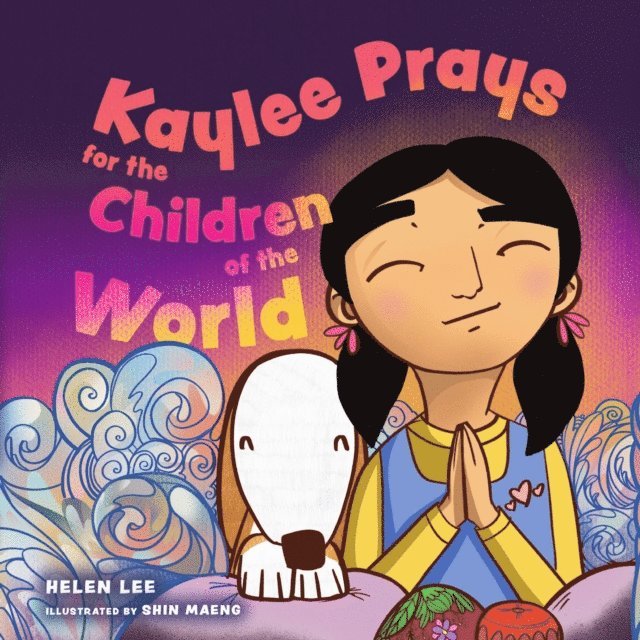 Helen Lee - Kaylee Prays for the Children of the World, E-bok