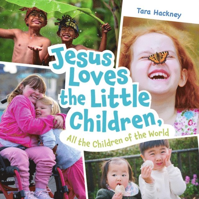 Tara Hackney - Jesus Loves the Little Children, All the Children of the World, E-bok