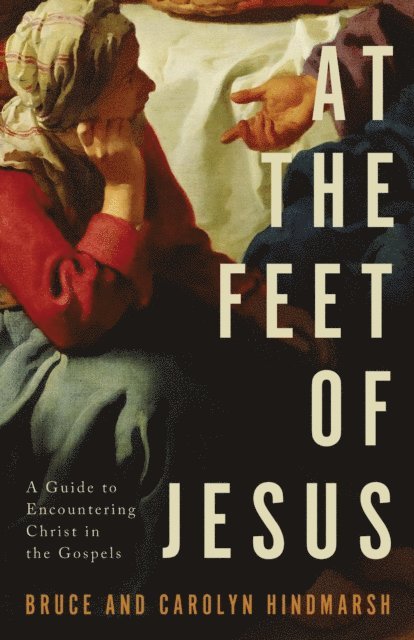 Carolyn Hindmarsh, D. Bruce Hindmarsh - At the Feet of Jesus, E-bok