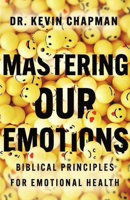 Kevin Chapman - Mastering Our Emotions, Häftad