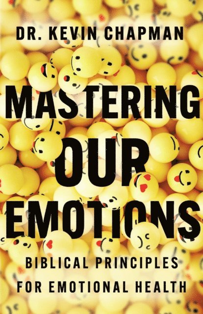 Kevin Chapman - Mastering Our Emotions, E-bok