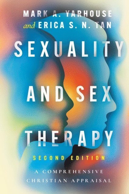Erica S. N. Tan, Mark A. Yarhouse - Sexuality and Sex Therapy, E-bok