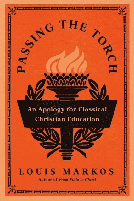 Louis Markos - Passing the Torch, E-bok