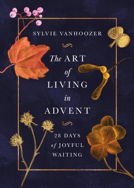 Sylvie Vanhoozer - Art of Living in Advent, E-bok