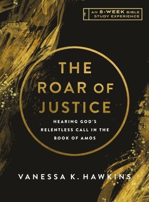 Vanessa K. Hawkins - The Roar of Justice: Hearing God's Relentless Call in the Book of Amos-An 8-Week Bible Study with Video Access, Häftad. Tillgänglighet: Lägg i varukorg