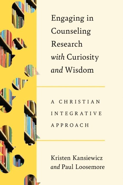 Paul William Loosemore, Kristen Michelle Kansiewicz - Engaging in Counseling Research with Curiosity and Wisdom, E-bok. Tillgänglighet: Lägg i varukorg