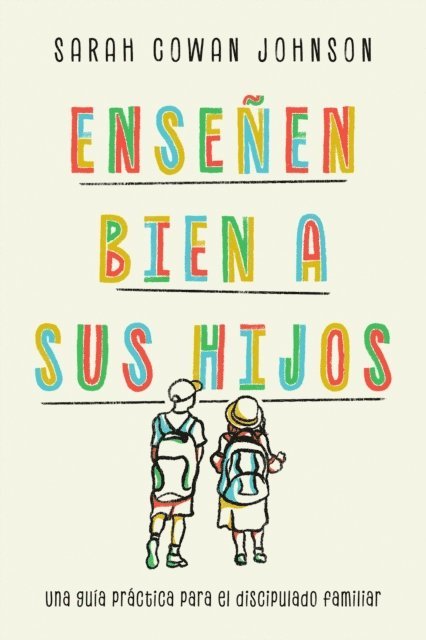 Sarah Cowan Johnson - Enseñen bien a sus hijos, E-bok