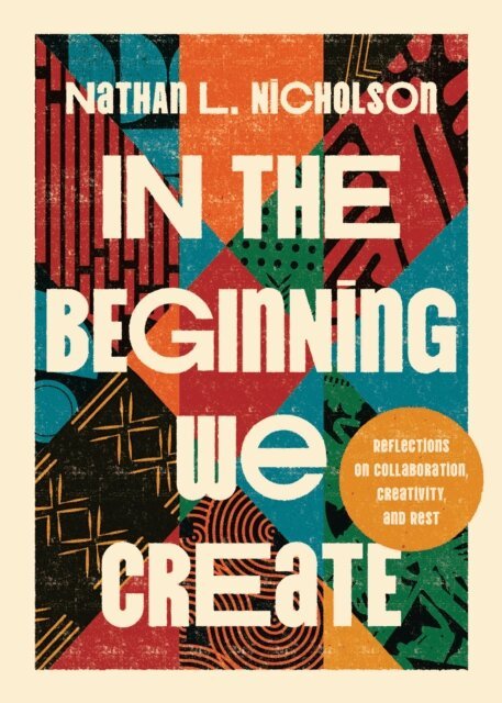 Nathan L. Nicholson - In the Beginning We Create, E-bok