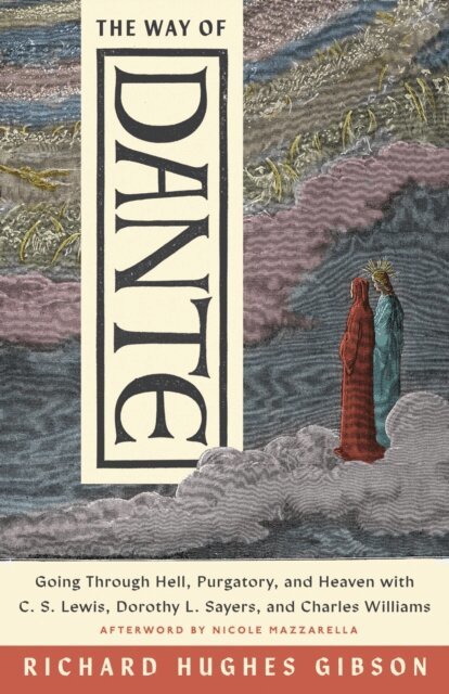 Richard Hughes Gibson - Way of Dante, E-bok