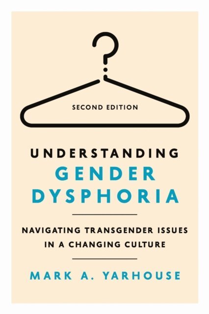 Mark A. Yarhouse - Understanding Gender Dysphoria, E-bok