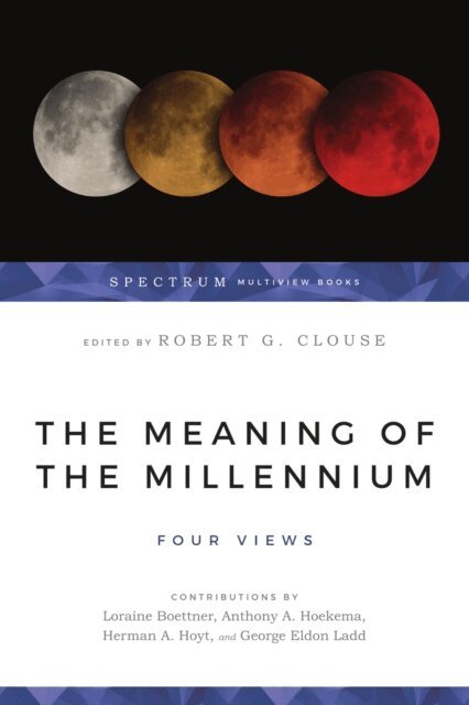 Robert G. Clouse - Meaning of the Millennium, E-bok