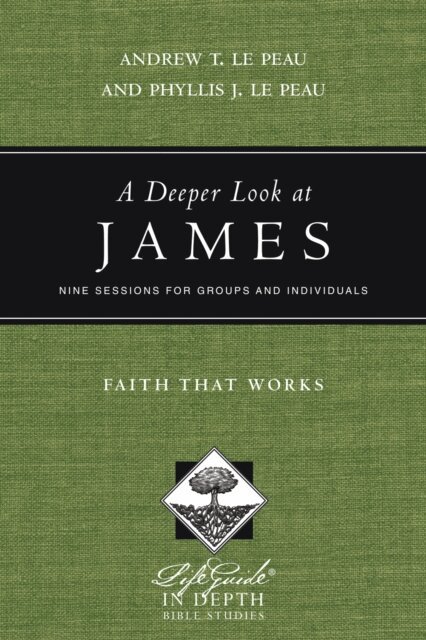 Phyllis J. Le Peau, Andrew T. Le Peau - Deeper Look at James, E-bok