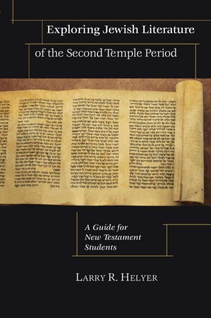 Larry R. Helyer - Exploring Jewish Literature of the Second Temple Period, E-bok. Tillgänglighet: Lägg i varukorg