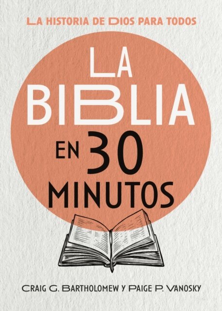 Paige P. Vanosky, Craig G. Bartholomew - La Biblia en 30 minutos, E-bok