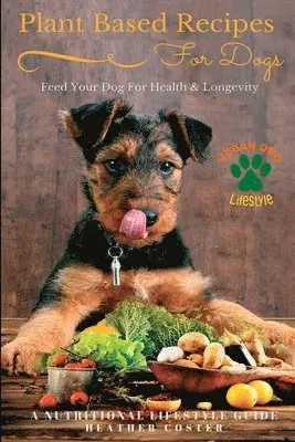 Heather Coster - Plant Based Recipes for Dogs, Häftad. Tillgänglighet: Lägg i varukorg