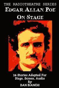 Edgar Allan Poe, Dan Bianchi - Edgar Allan Poe On Stage: 26 Stories Adapted For Stage, Screen, Audio, Häftad. Tillgänglighet: Lägg i varukorg