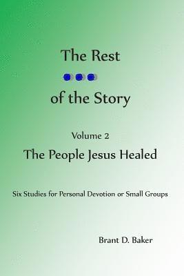 Brant D. Baker - The Rest of the Story: Vol 2 - The People Jesus Healed, Häftad. Tillgänglighet: Lägg i varukorg