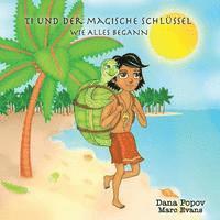 Marc Evans, Dana Popov - Ti und der Magische Schluessel: Wie alles begann, Häftad. Tillgänglighet: Lägg i varukorg