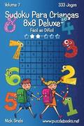 Sudoku Para Crianas 8x8 Deluxe - Fcil ao Difcil - Volume 7 - 333 Jogos