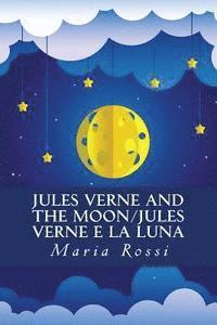 Maria Rossi - Jules Verne and the Moon/Jules Verne e la Luna: An Italian/English Dual Language Story, Häftad. Tillgänglighet: Lägg i varukorg