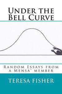 Teresa Fisher - Under the Bell Curve: Random Essays from a Mensa(R) Member, Häftad. Tillgänglighet: Lägg i varukorg