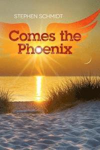 Stephen Schmidt - Comes The Phoenix, Häftad. Tillgänglighet: Lägg i varukorg